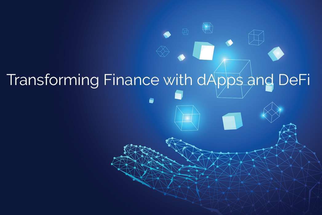 Transforming Finance with dApps and DeFi.